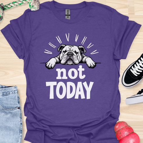Not today - V1 - Lazy T-Shirt